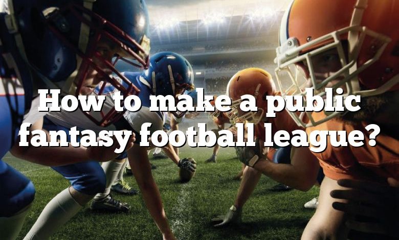 How to make a public fantasy football league?
