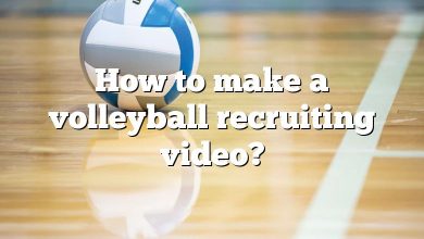 How to make a volleyball recruiting video?