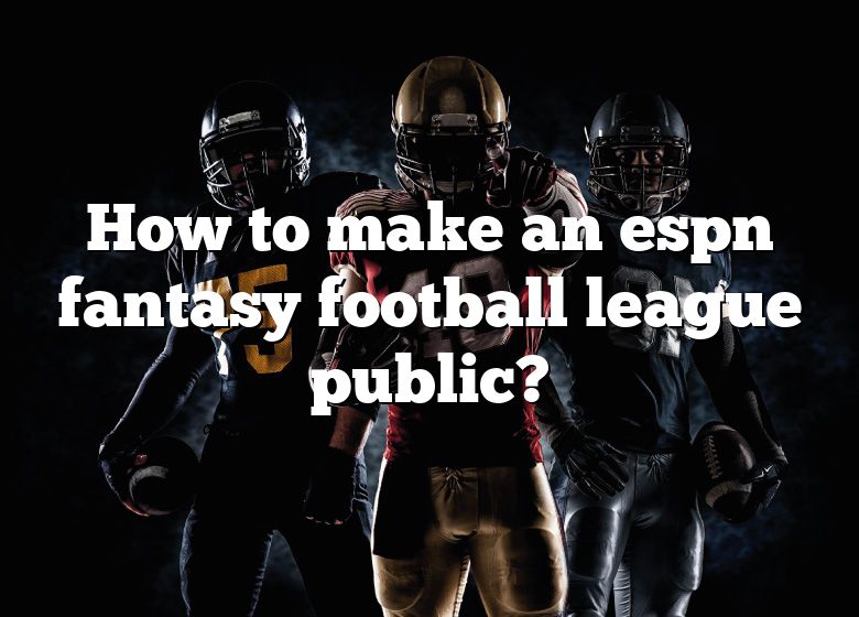 how-to-make-an-espn-fantasy-football-league-public-dna-of-sports