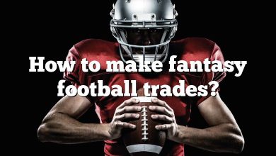 How to make fantasy football trades?