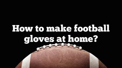 How to make football gloves at home?