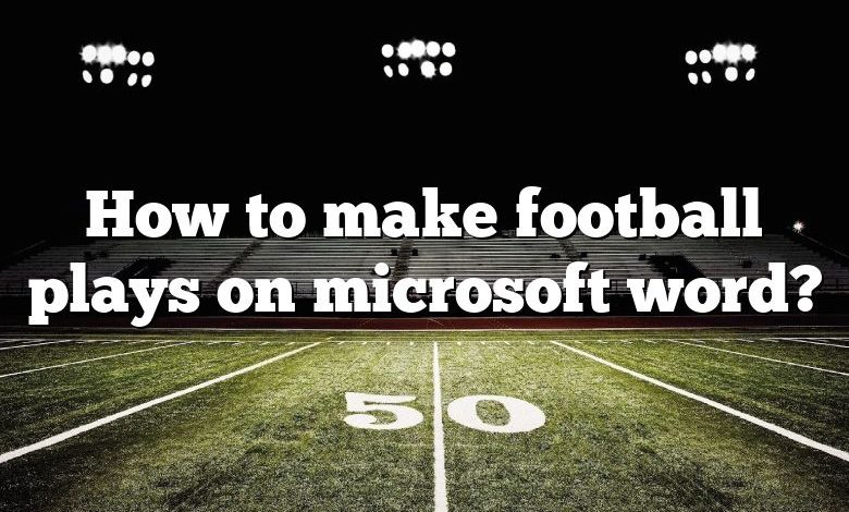 How to make football plays on microsoft word?