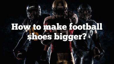 How to make football shoes bigger?