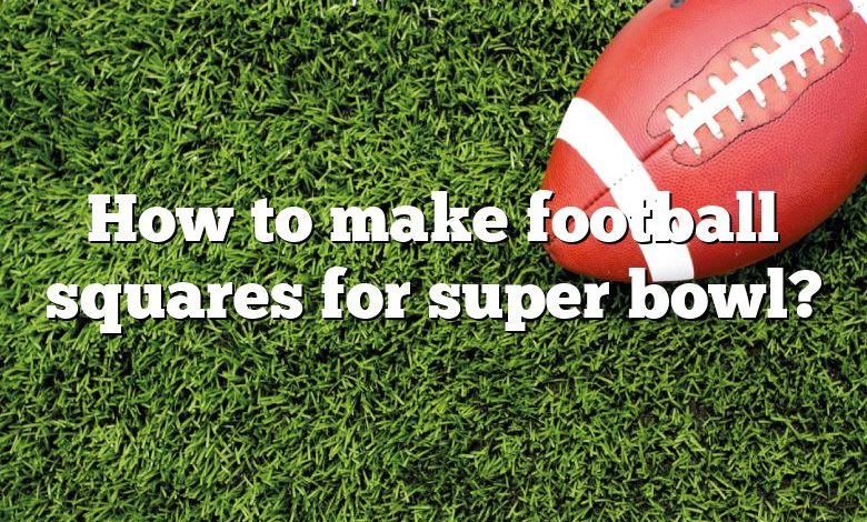 How to make football squares for super bowl?