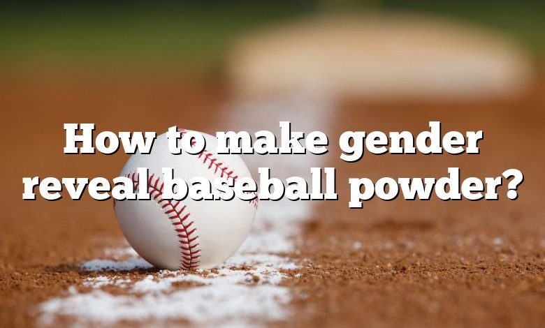 How to make gender reveal baseball powder?