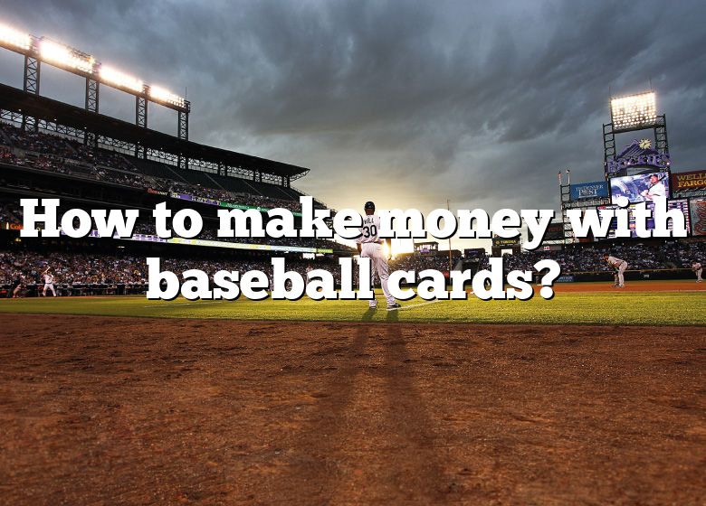 how-to-make-money-with-baseball-cards-dna-of-sports