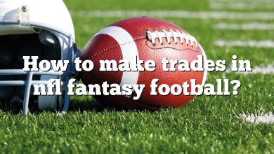 How to make trades in nfl fantasy football?