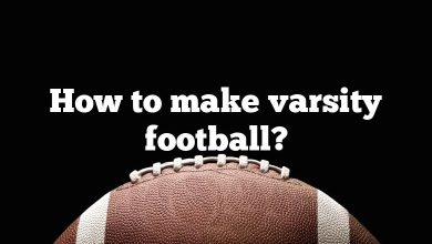 How to make varsity football?