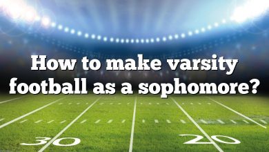 How to make varsity football as a sophomore?