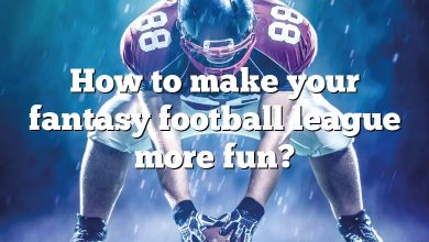 How to make your fantasy football league more fun?