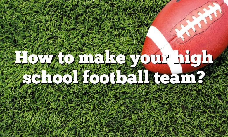 How to make your high school football team?