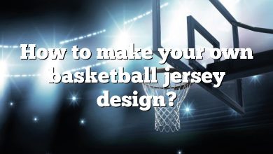 How to make your own basketball jersey design?