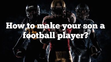 How to make your son a football player?