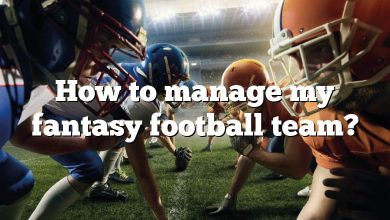 How to manage my fantasy football team?