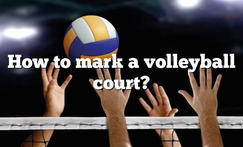 How to mark a volleyball court?