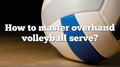 How to master overhand volleyball serve?