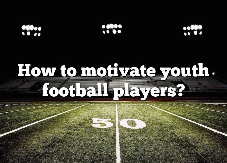 how-to-motivate-youth-football-players-dna-of-sports