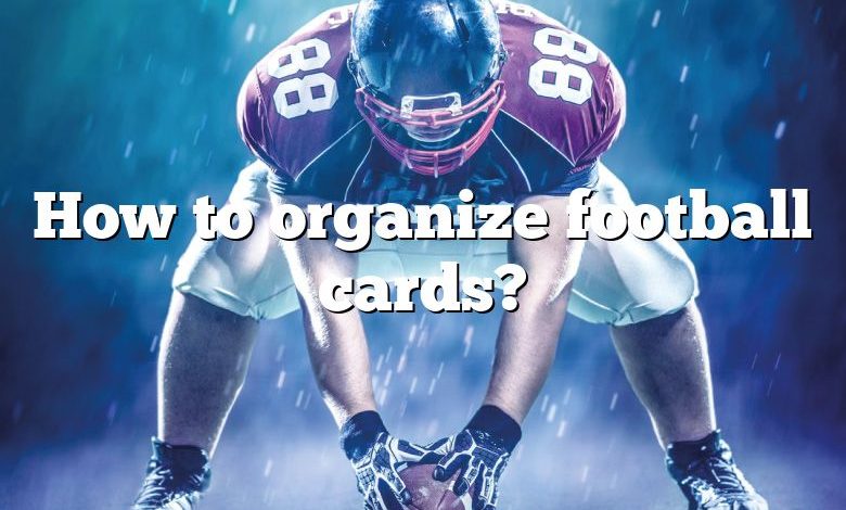 How To Organize Football Cards Dna Of Sports