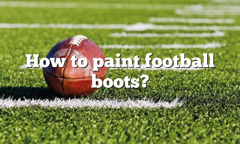 How to paint football boots?