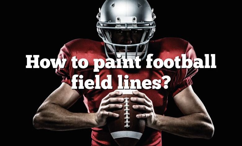 How to paint football field lines?