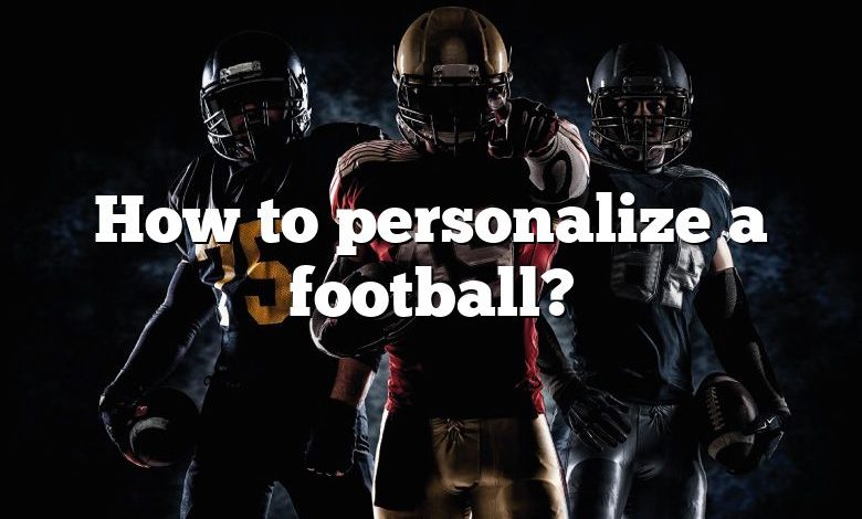 How to personalize a football?