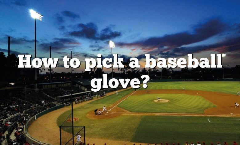 How to pick a baseball glove?