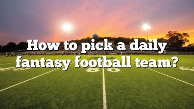 How to pick a daily fantasy football team?