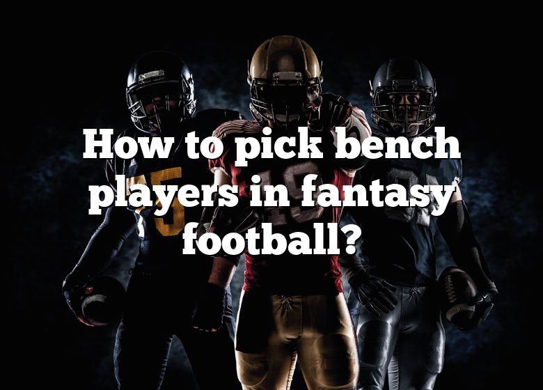 Best Bench Players For Fantasy Football 2024 Blinnie