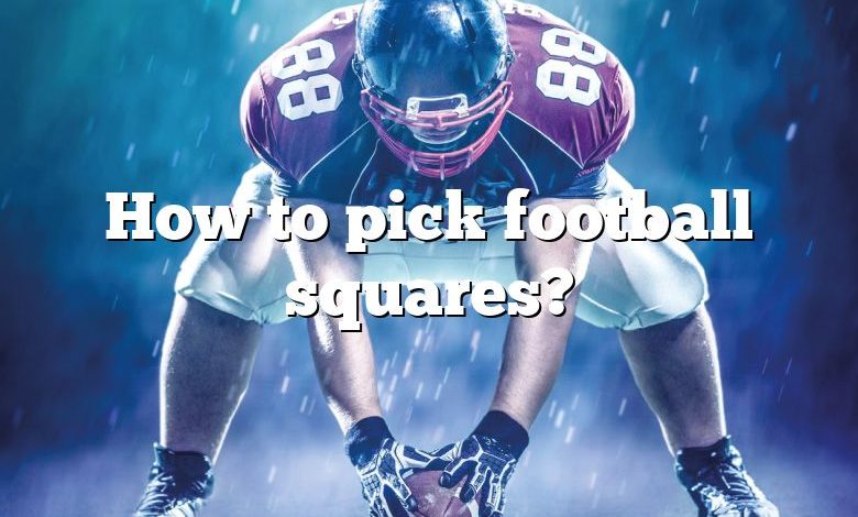 How to pick football squares?