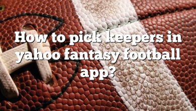 How to pick keepers in yahoo fantasy football app?