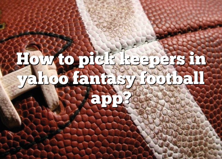 how to set your keepers on yahoo fantasy 