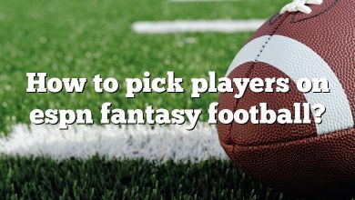 How to pick players on espn fantasy football?