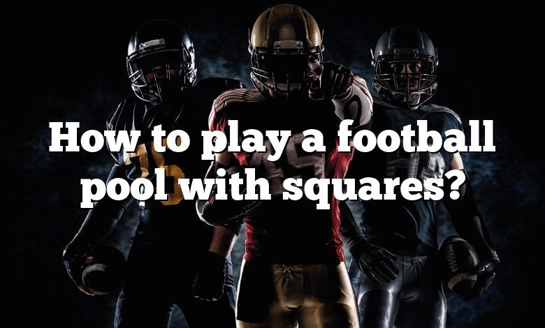 How to play a football pool with squares?