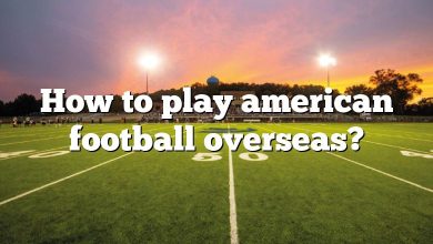 How to play american football overseas?