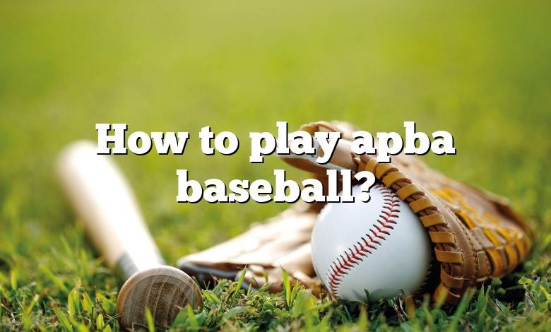 How to play apba baseball?