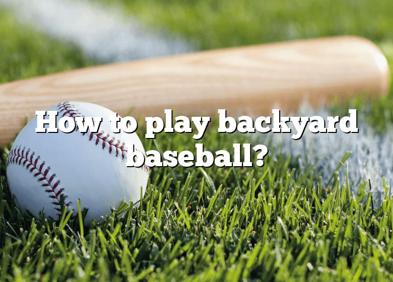 How To Play Backyard Baseball? DNA Of SPORTS