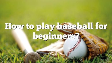 How to play baseball for beginners?