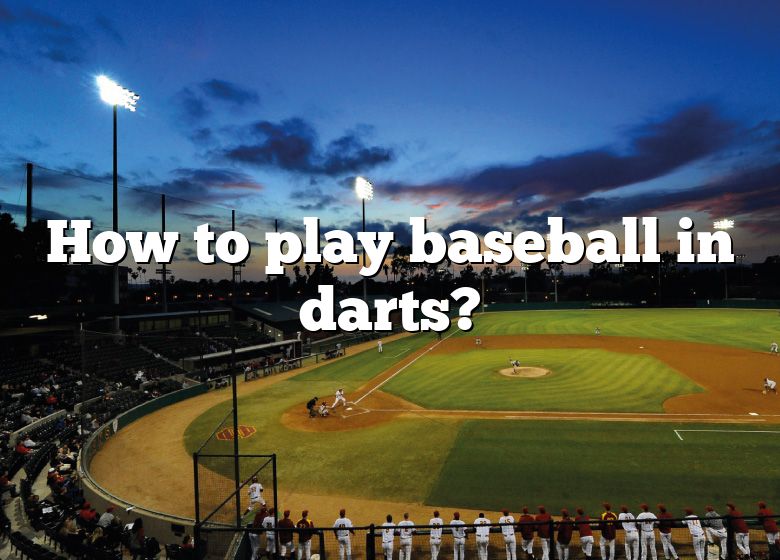 How To Play Baseball In Darts Dna Of Sports 3125