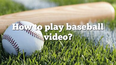 How to play baseball video?