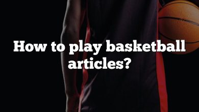 How to play basketball articles?