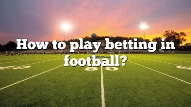 How to play betting in football?