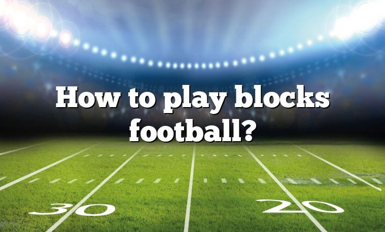 How to play blocks football?