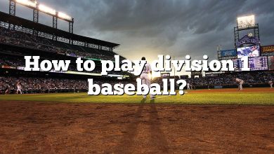 How to play division 1 baseball?