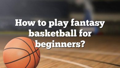 How to play fantasy basketball for beginners?