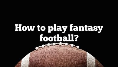 How to play fantasy football?