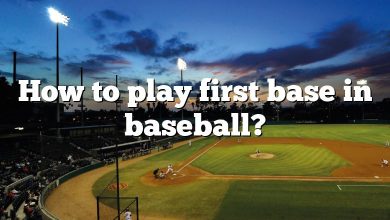 How to play first base in baseball?