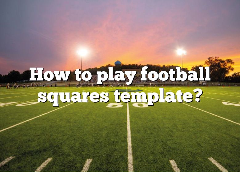 How To Play Football Squares Template DNA Of SPORTS