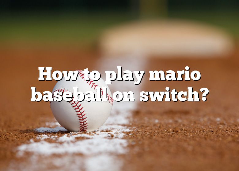 How To Play Mario Baseball On Switch? DNA Of SPORTS