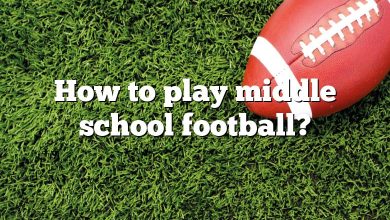 How to play middle school football?