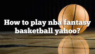 How to play nba fantasy basketball yahoo?